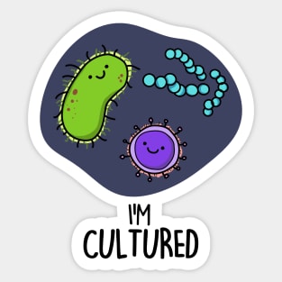 I'm Cultured Cute Science Bacteria Pun Sticker